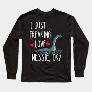 I Just Freaking Love Nessie Loch Ness Sea Creature Monster Long Sleeve T-Shirt